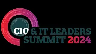 CIO & IT Leaders Summit 2024: Highlights