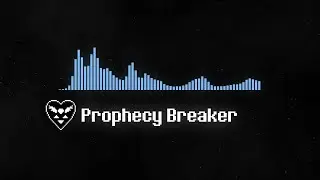 [Deltarune UST] Prophecy Breaker