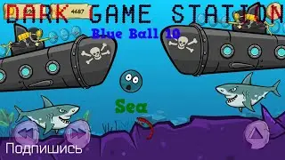 Blue Ball 10 walkthrough Sea - Прохождения Синий Мяч 10 Море #Android