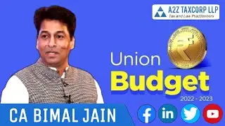 Quick Comments on GST & Indirect Taxes Proposal in Union Budget 2022-23 || CA Bimal Jain