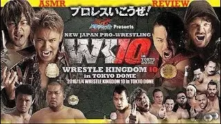 ASMR NJPW Wrestle Kingdom 10 Review