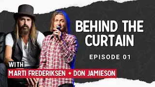 Behind The Curtain: Marti Frederiksen & Don Jamieson