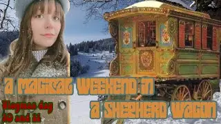 A night at a shepherds wagon I Our magical weekend in the snow I Vlogmas day 10 & 11