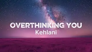 Kehlani - Overthinking You (Official Lyric Video) AI Music