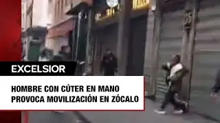 Hombre con c&uacute;ter en mano provoca movilizaci&oacute;n en Z&oacute;calo