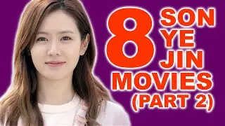TOP 8 SON YE JIN MOVIES (PART 2) | ADC COMPILATIONS
