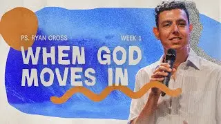 When God Moves In | Making Waves | Ps Ryan Cross