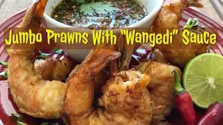 Easy Batter Fried Jumbo Prawns with &ldquo;Wangedi&rdquo; Sauce on RuVi&rsquo;s Countertop