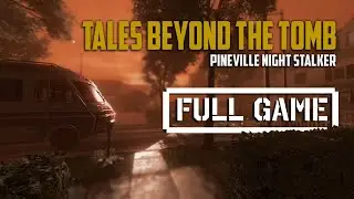 TALES BEYOND THE TOMB  PINEVILLE NIGHT STALKER  Full Gameplay   [1080p HD 60FPS PC] - No Commentary