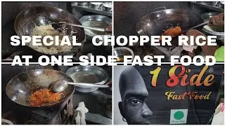 SPECIAL CHOPPER RICE AT ONE SIDE FAST FOOD