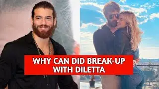 Why Can Yaman did break up with Diletta Leotta???