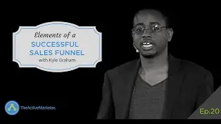 TAM 020: Kyle Graham &ndash; Elements Of A Successful Sales Funnel