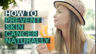 HOW TO PREVENT SKIN CANCER NATURALLY 🍅🌴💚