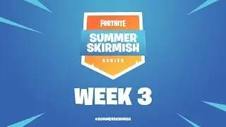 Fortnite #SummerSkirmish | Week 3 (Day 1)