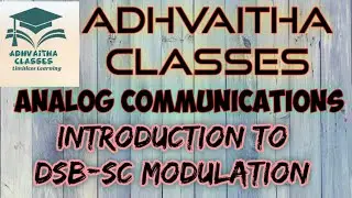 Introduction to DSB SC Analog CommunicationsGATE,IES,UGC NETElectronic Science Adhvaitha Classes