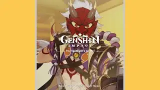 The Spotlight's on Me! (Arataki Itto Character Teaser OST) - Genshin Impact | Character Themes