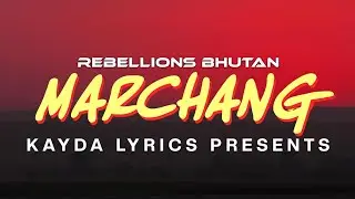 Marchang lyrics video Rebellions Bhutan JD | KADO | BAKBA | ALIEN | ZIMBA | GUNNER 
