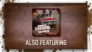 Mud Digger 6 is available now! Featuring Colt Ford, The Lacs, J Rosevelt, Cypress Spring, and MORE