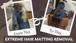Severe Hair Matting & Knotting Removal | Butt-Length Hair Saved Without Cutting