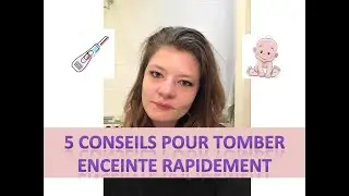 [Comment tomber enceinte rapidement ]  5 Conseils EnMode life