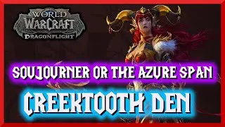 Creektooth Den - Sojourner Of The Azure Span - World of Warcraft : Dragonflight