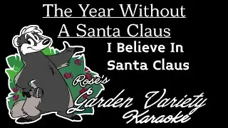 The Year Without A Santa Claus (1974)- I Believe In Santa Claus [Karaoke]