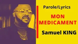 MON MEDICAMENT _ Samuel KING (Lyrics/Paroles)