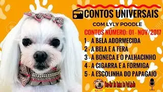 📻🎶🐶🐺🐾CONTOS UNIVERSAIS COM LYLY POODLE | CONTOS DE FADAS | 2018 📻🎶🐶🐺🐾
