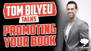 Tom Bilyeu Talks Promoting Your Book - Dreamer Comics Podcast