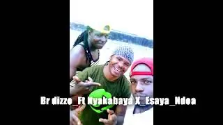 Br dizzo Ft Nyakabaya X Esaya Ndoa Aron Touch Producer 0743806387