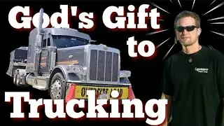 God's Gift to Trucking?