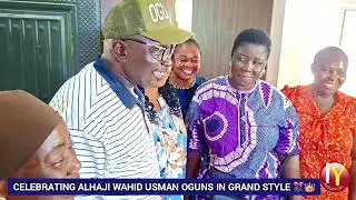 Celebrating Alhaji Wahid Usman Oguns in Grand Style 🎊👑