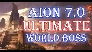 Aion 7.0 World Boss Raid - Poco Legion
