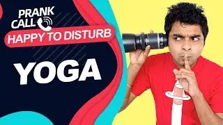 Happy To Disturb &ndash; Yoga | RJ Sayan | Prank Call | SAYAN GHOSH OFFICIAL
