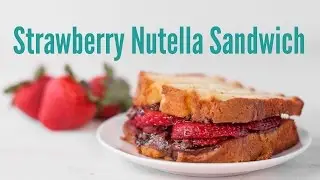 Easy Strawberry Nutella Panini Recipe