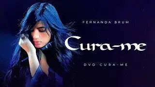 Fernanda Brum - Cura-me | DVD Cura-me