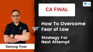 How To Overcome Fear of Law | Strategy for Next Attempt | CA Final | Sanyog Vyas