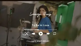 🎧 To Be in Love – Cinematic Deep House Elegy (2026)🎼 Crafted by Late Night Deejay
