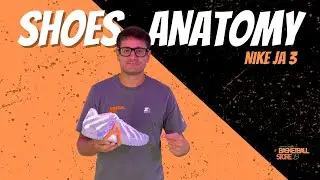 Nike JA 3 - SHOES ANATOMY Ep.24