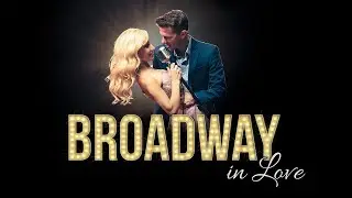 Broadway in Love - Sizzle Reel Promo Trailer