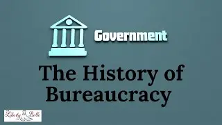 The History of the Bureaucracy