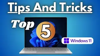 Windows 11 Tips & Tricks to make Windows 11 run better