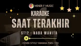 SAAT TERAKHIR - ST12 | KARAOKE NADA WANITA | MINER F MUSIC