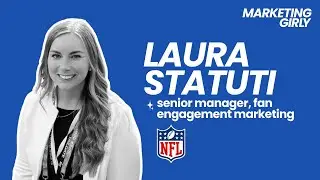 Building a Career in Sports Marketing with Laura Statuti, Sr Manager, 1:1 Marketing Channels at NFL