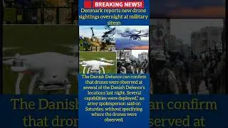 Unidentified Drones Target Denmarks Military Sites in Suspected Hybrid Attack.#worldnews#russia