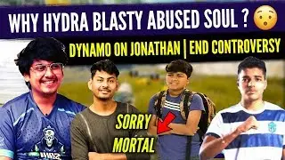 😳 Why Hydra Blasty Abused Soul ? | Dynamo Cleared Matter With Mortal And Jonathan | #EndControversy