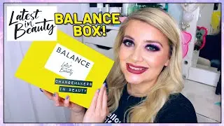 Latest In Beauty Balance Box Unboxing | May 2020 | Luce Stephenson