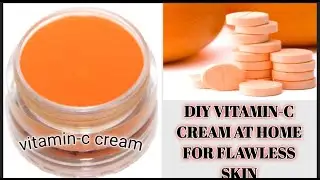 DIY VITAMIN-C CREAM/SERUM AT HOME|ANTI-AGEING ,SKIN WHITENING AND LIGHTEN DARK SPOTS AND BLEMISHES|