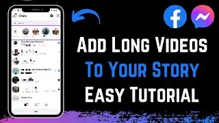 How To Add Longer Videos on Facebook Messenger Story (Quick & Easy!)