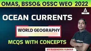 OMAS, BSSO& OSSC WEO EXAM 2022 | WORLD GEOGRAPHY | OCEAN CURRENTS | MCQS WITH CONCEPT